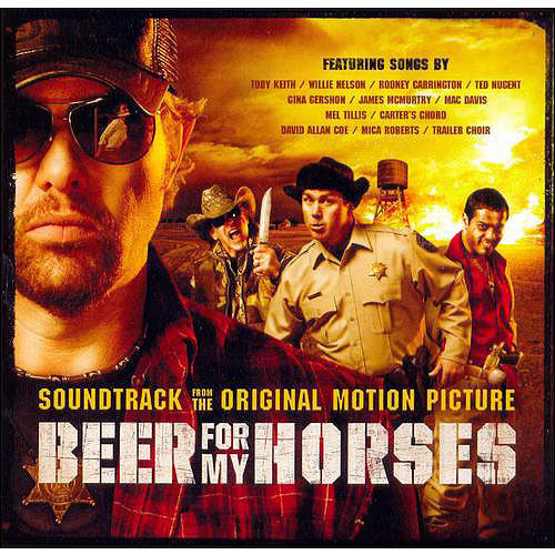Beer For My Horses Soundtrack