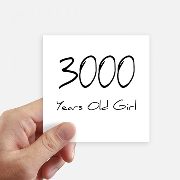 3000 years old Girl Age Sticker Square Waterproof Stickers Wallpaper Car Decal