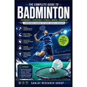 Sports Guide Books by Sanjay Mandavi Badminton: A Comprehensive Handbook for Players, Coaches & Enthusiasts, Book 5, (Paperback)