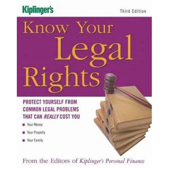 Pre-Owned Know Your Legal Rights: Protect Yourself from Common Legal Problems That Can Really Cost You (Kiplinger's Personal Finance) (Paperback) 1419517538 9781419517532