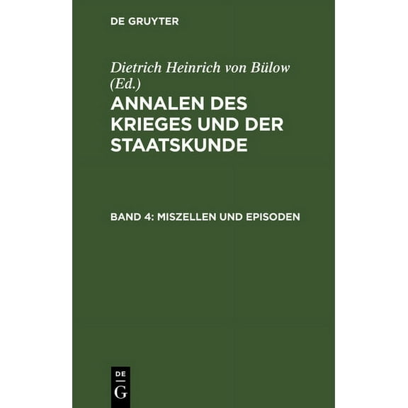 Annalen Des Krieges Und Der Staatskunde. Band 4 (Hardcover)