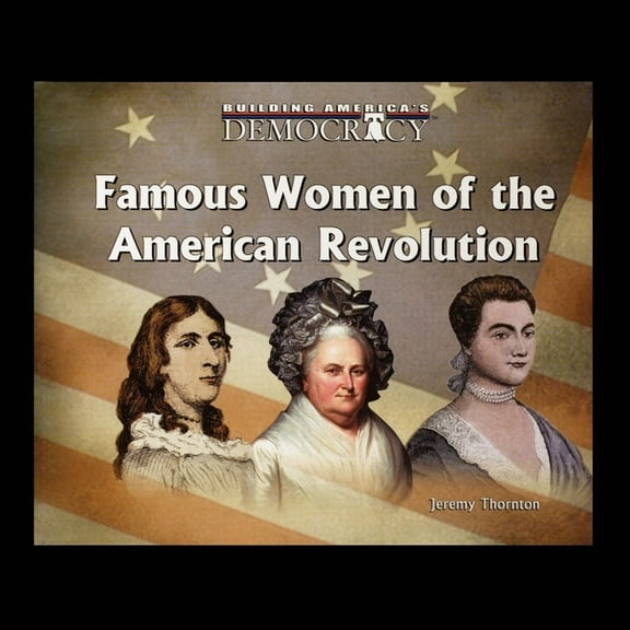 Famous Women Of the American Revolution, (Paperback)