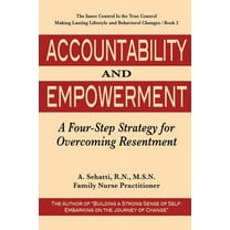 The Inner Control Is the True Control Accountability and Empowerment: A Four-Step Strategy for Overcoming Resentment, Book 2, (Paperback)