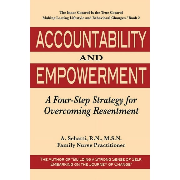The Inner Control Is the True Control Accountability and Empowerment: A Four-Step Strategy for Overcoming Resentment, Book 2, (Paperback)