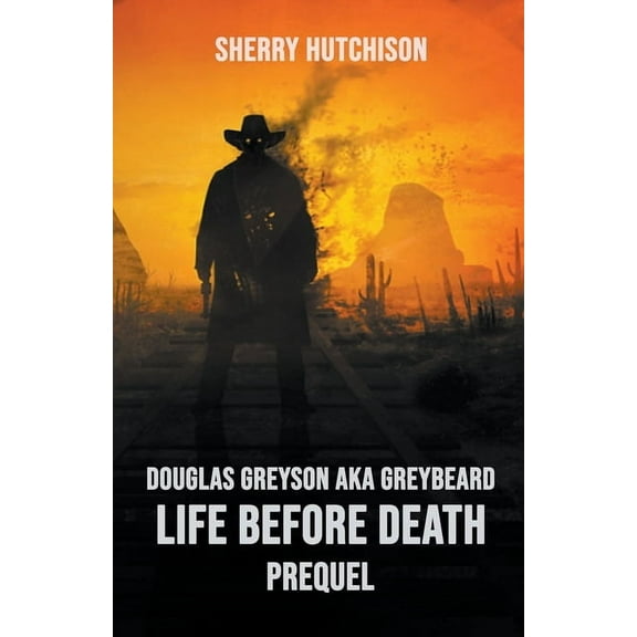 Greybeard: Douglas Greyson AKA Greybeard Life Before Death Prequel (Paperback)