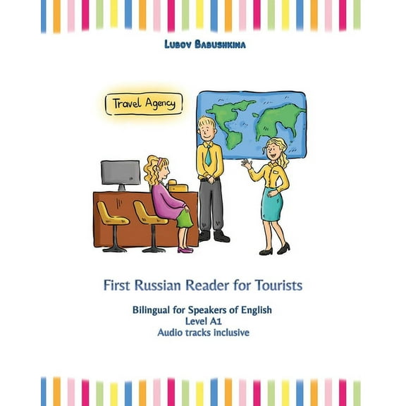 Graded Russian Readers First Russian Reader for Tourists: Bilingual for Speakers of English Level A1, Book 14, (Paperback)