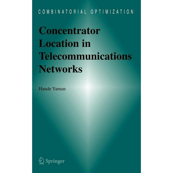 Combinatorial Optimization Concentrator Location in Telecommunications Networks, Book 16, (Hardcover)