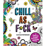 Chill as F*ck : A Swear Word Coloring Book (Paperback)