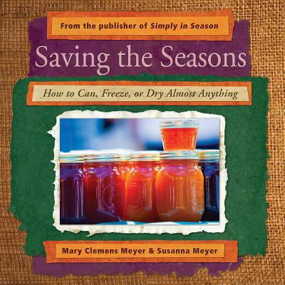 Pre-Owned Saving the Seasons: How to Can, Freeze, or Dry Almost Anything (Paperback) 0836195124 9780836195125