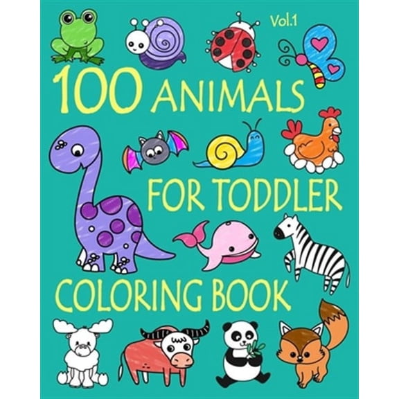 Simple Coloring Book for Kids: 100 Animals for Toddler Coloring Book: Easy and Fun Educational Coloring Pages of Animals for Little Kids Age 2-4, 4-8, Boys, Girls, Preschool and Kindergarten (Paperbac