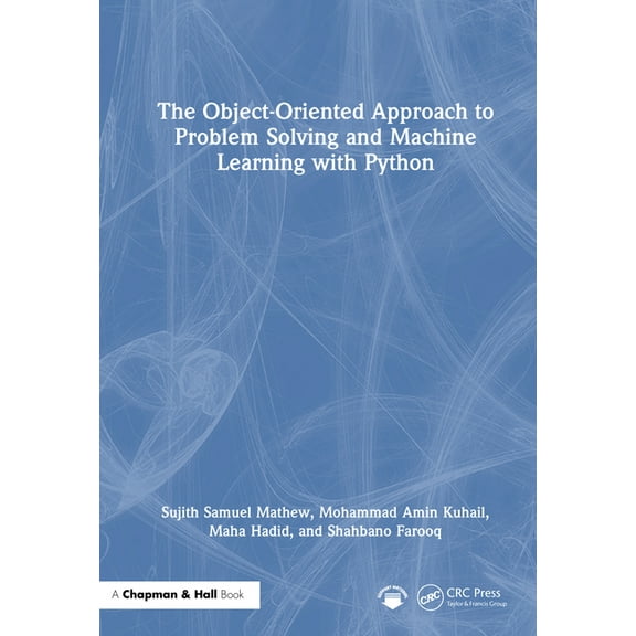 The Object-Oriented Approach to Problem Solving and Machine Learning with Python, (Hardcover)