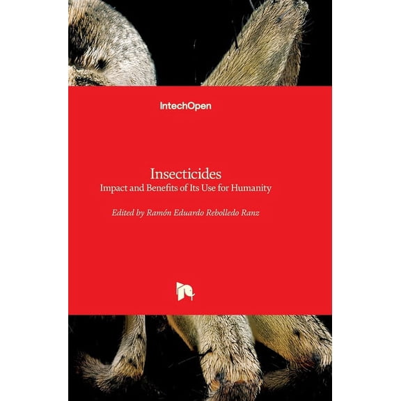 Insecticides: Impact and Benefits of Its Use for Humanity (Hardcover)