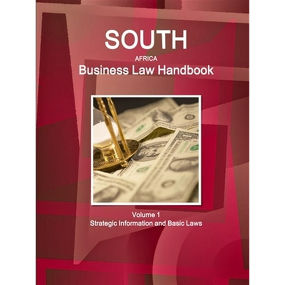 South Africa Business Law Handbook Volume 1 Strategic Information and Basic Laws (Paperback)