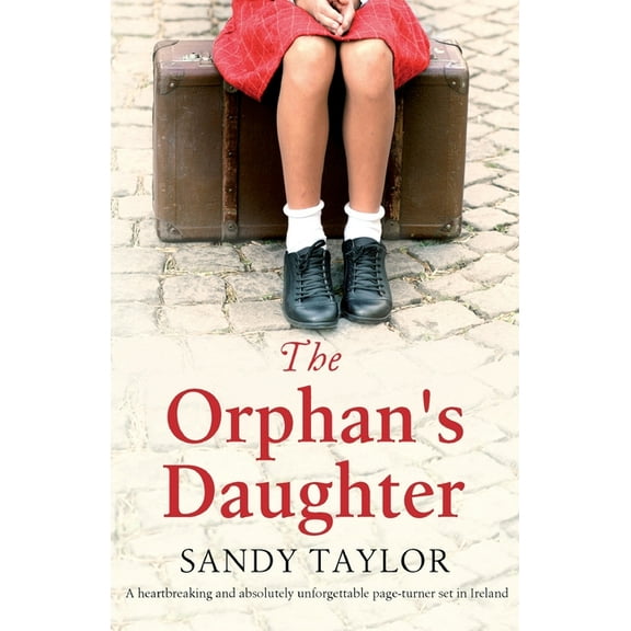The Orphan's Daughter: A heartbreaking and absolutely unforgettable page-turner set in Ireland, (Paperback)