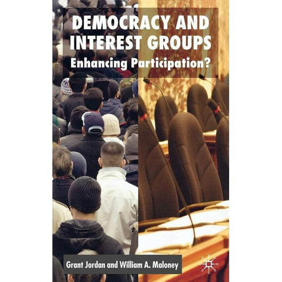 Democracy and Interest Groups: Enhancing Participation?, (Hardcover)
