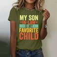 thumbnail image 2 of Women's Funny T-Shirt My Son In Law Is My Favorite Child Shirt Day Casual Mom Tee Comfortable Short Sleeve Top, 2 of 5