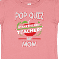 thumbnail image 4 of Inktastic Pop Quiz Mom Best Teacher Boys or Girls Baby T-Shirt, 4 of 5