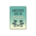 thumbnail image 2 of Another Day in Paradise Novelty Decor, Metal Wall Sign - 10x14 Inches, 2 of 4