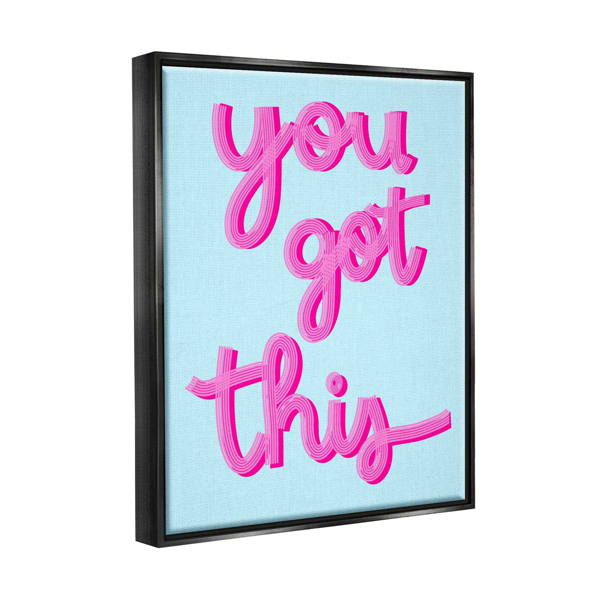 Stupell Industries You Got This Pink & Blue Phrase Inspirational Painting Black Floater Framed Art Print Wall Art