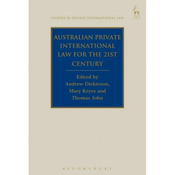 Studies in Private International Law Australian Private International Law for the 21st Century: Facing Outwards, Book 16, (Hardcover)