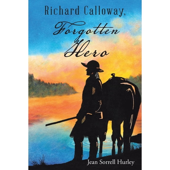 Richard Calloway, Forgotten Hero, (Paperback)
