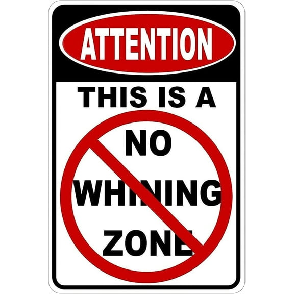 Attention No Whining Zone Vintage Tin Sign Home Wall Decor Art Room for Home Office Bedroom Living Metal Funny Decoration Housewarming Gift 8"x12"