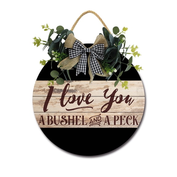 I Love You A Bushel And A Peck Front Door Sign Funny Wreaths Hanging Wooden Plaque Decoration Round Rustic Wood Farmhouse Porch Decor for Home Front Door Decor, 11 x 11 Inch
