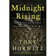 Midnight Rising: John Brown and the Raid That Sparked the Civil War, Pre-Owned  Hardcover  080509153X 9780805091533 Tony Horwitz