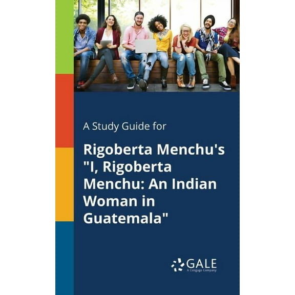 A Study Guide for Rigoberta Menchu's "I, Rigoberta Menchu (Paperback)