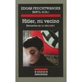 thumbnail image 1 of HITLER, MI VECINO: RECUERDOS DE UN NIÑO JUDIO ANAGRAMA EDGAR FEUCHTWANGER, 1 of 2
