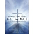 thumbnail image 2 of Flawed, Forgiven, But Favored!, (Paperback), 2 of 2