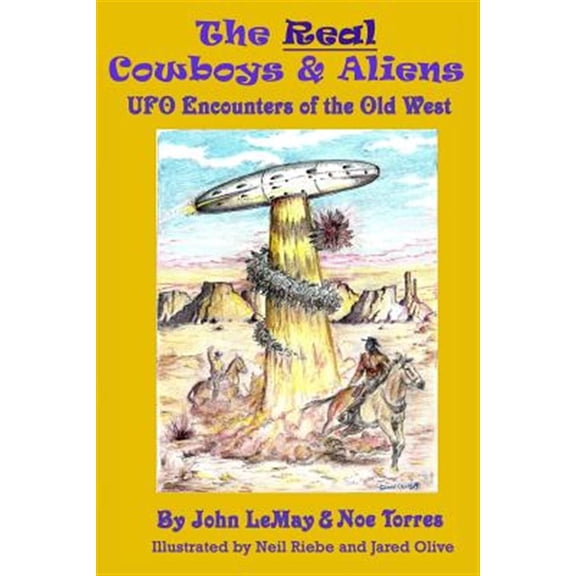 Pre-Owned Real Cowboys & Aliens : UFO Encounters of the Old West