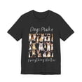 thumbnail image 3 of Cute Dog Lover T-Shirt - Dogs Make Everything Better - Unisex Cotton Tee, 3 of 4