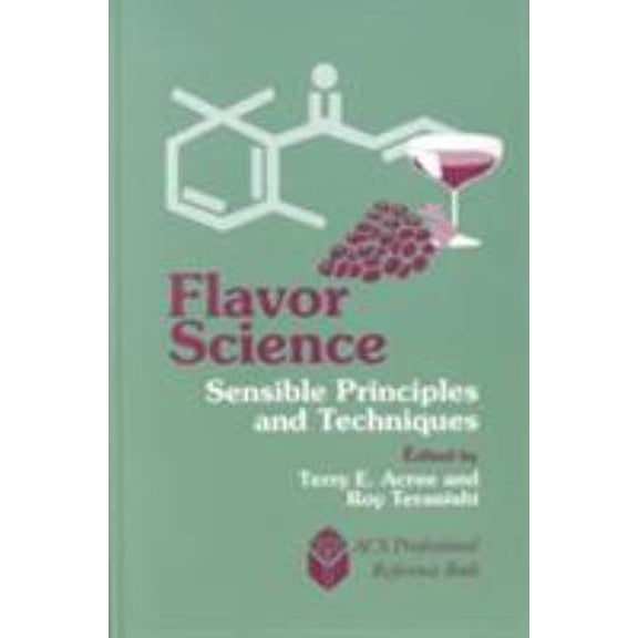 Pre-Owned Acs Professional Reference Books: Flavor Science : Sensible Principles and Techniques (Hardcover)