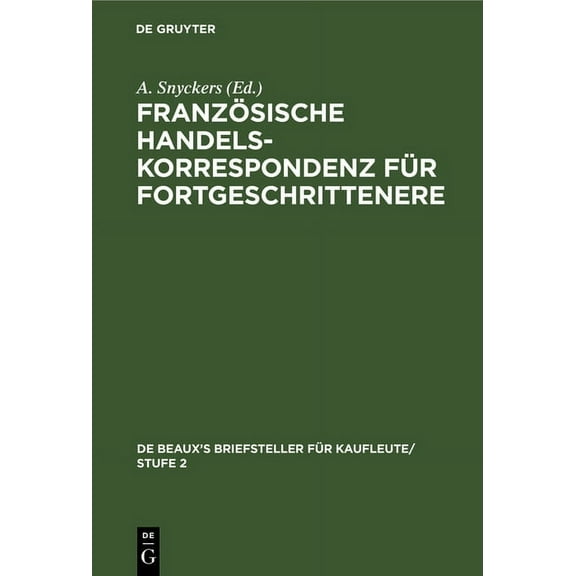 de Beaux's Briefsteller Für Kaufleu Französische Handelskorrespondenz Für Fortgeschrittenere, Book 2, (Hardcover)