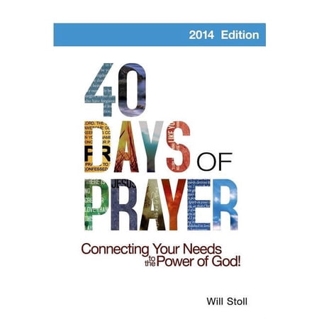 40 Days of Prayer: Connecting Your Needs to the Power of God (Paperback)