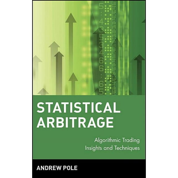 Wiley Finance Statistical Arbitrage: Algorithmic Trading Insights and Techniques, Book 411, (Hardcover)