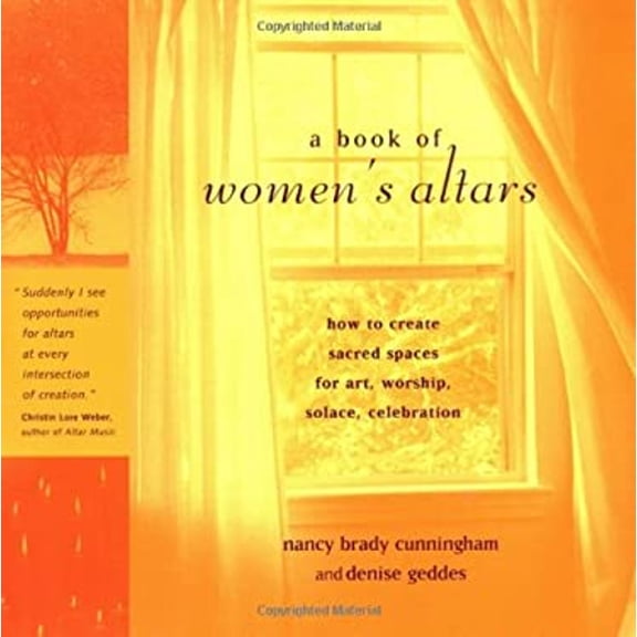 Pre-Owned A Book of Women's Altars: How to Create Sacred Spaces for Art, Worship, Solace, Celebration (Paperback) 1590030117 9781590030110