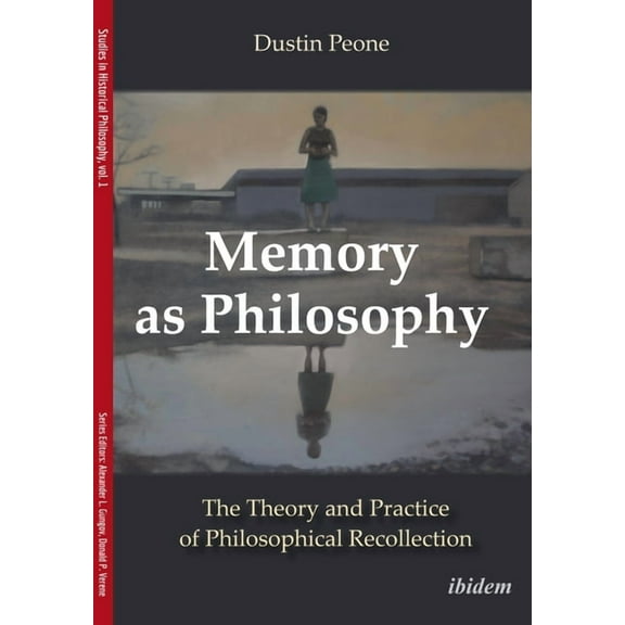 Studies in Historical Philosophy: Memory as Philosophy: The Theory and Practice of Philosophical Recollection (Paperback)