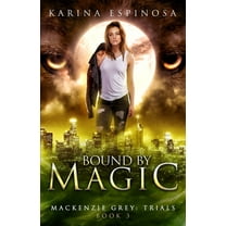 Bound by Magic (Paperback) by Karina Espinosa