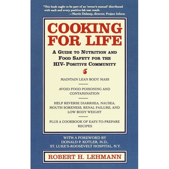 Cooking for Life: A Guide to Nutrition and Food Safety for the HIV-Positive Community, (Paperback)
