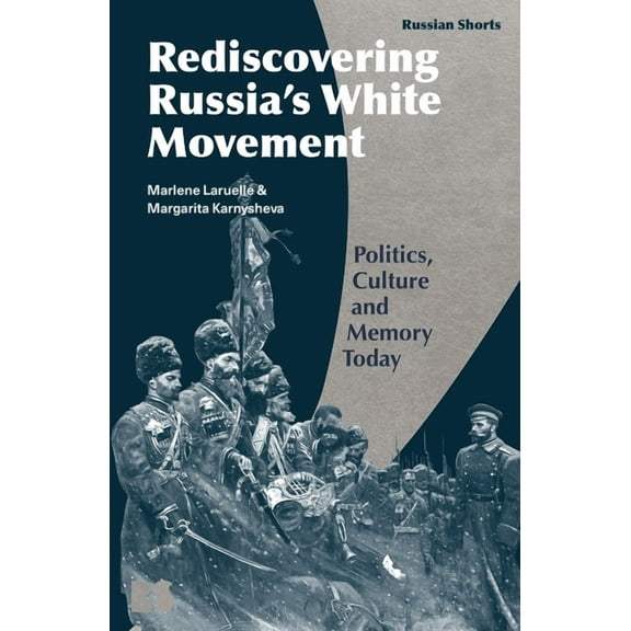 Russian Shorts Memory Politics and the Russian Civil War: Reds Versus Whites, (Hardcover)