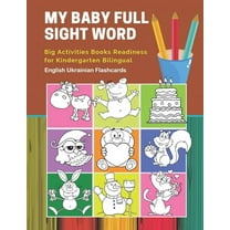My Baby Full Sight Word Big Activities Books Readiness for Kindergarten Bilingual English Ukrainian Flashcards: Learn reading tracing workbook and fun basic vocabulary cards games for boys and girls k