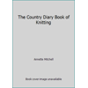 The Country Diary Book of Knitting, Used [Hardcover]