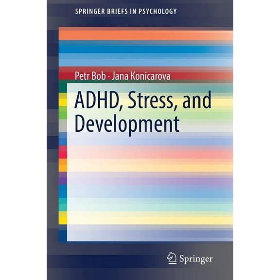 Springerbriefs in Psychology Adhd, Stress, and Development, (Paperback)