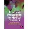 Practical Prescribing for Medical Students (Becoming Tomorrows Doctors Series) (Paperback)