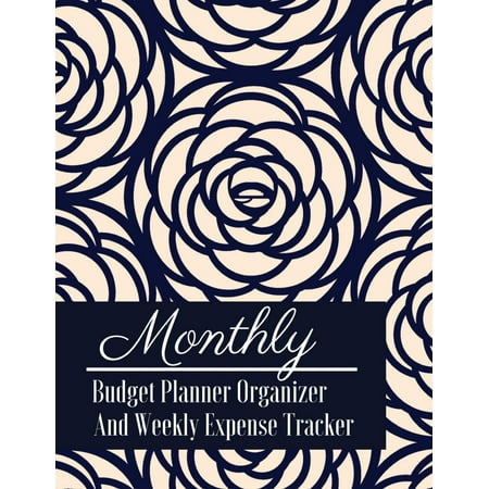 Monthly Budget Planner Organizer and Weekly Expense Tracker : Vintage Rose Budget Planner for Your Financial Life with Calendar 2018-2019 Beginner's Guide to Personal Money Management and Track Your Financial Health Income List, Monthly Expense Categories and Weekly Expense Tracker, Financial Planner Large (Best Financial Budget App)