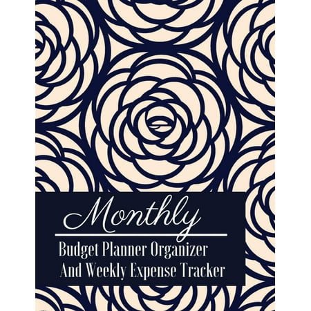 Personal Organizer Planner Personal Finance Journal Planning Workbook: Monthly Budget Planner Organizer And Weekly Expense Tracker: Vintage Rose Budget Planner for your Financial Life With Calendar 2018-2019 Beginner's Guide to ()