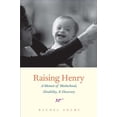 thumbnail image 1 of Pre-Owned Raising Henry : A Memoir of Motherhood, Disability, and Discovery 9780300180008, 1 of 1