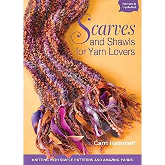 Pre-Owned Scarves and Shawls for Yarn Lovers: Knitting with Simple Patterns and Amazing Yarns (Paperback) 1589235266 9781589235267